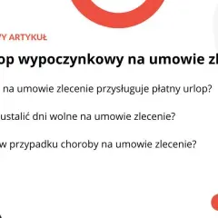 Umowa zlecenie a wolne: Jak zdobyć płatny urlop i chorobowe?